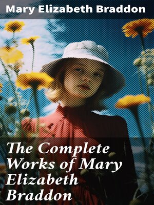 cover image of The Complete Works of Mary Elizabeth Braddon